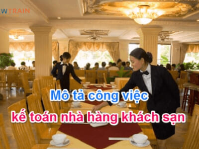 Kế toán tổng hợp nhà hàng: Cẩm nang kiến thức và kinh nghiệm chọn lọc
